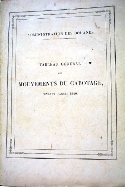 Tableau général des mouvements du cabotage pendant l'année 1840.