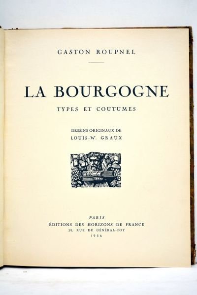 La Bourgogne. Types et coutumes. Dessins originaux de Louis. W. …