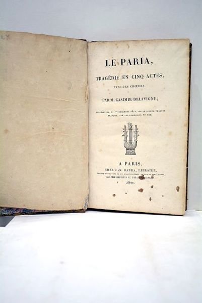 Le Paria, tragédie en cinq actes avec des choeurs, représentée …