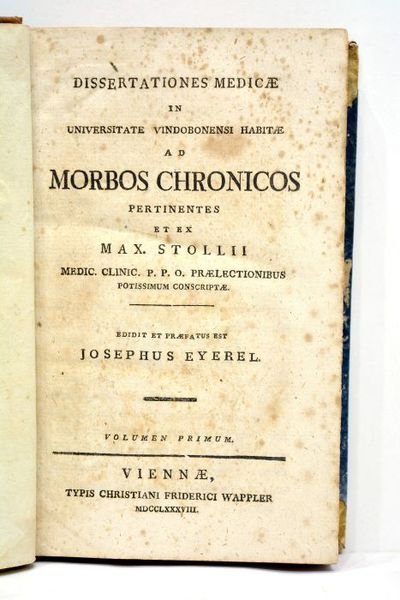 Dissertationes medicae in Universitate Vindobonensi habitae ad morbos cronicos pertinentes. …