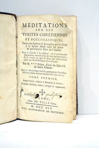 MEDITATIONS sur les verités chrétiennes et ecclésiastiques, tirées des Epîtres …