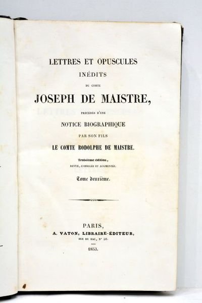 Lettres et opuscules inédits. Précédés d'une Notice biographique par son …