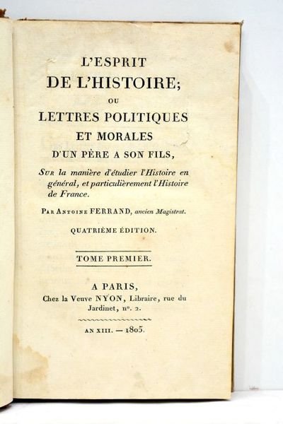 L'Esprit de l'Histoire; ou Lettres politiques et morales d'un perè …