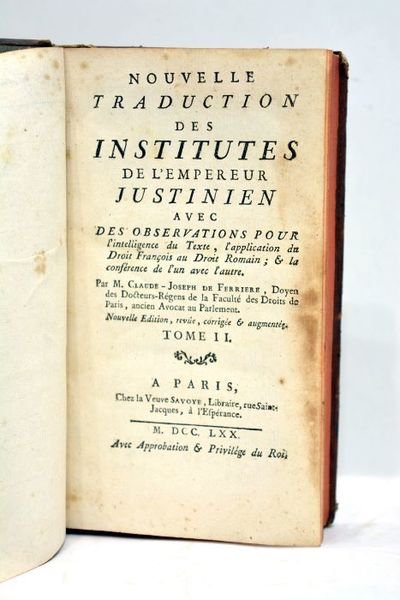 Nouvelle traduction des Institutes de l'Empereur Justinien, avec des observations …