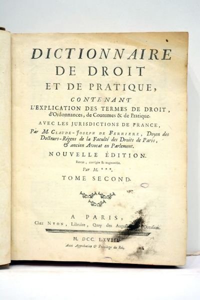 Dictionnaire de droit et de pratique, contenant l'explication des termes …