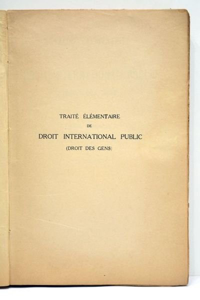 Traité élémentaire de Droit international public (droit des gens).