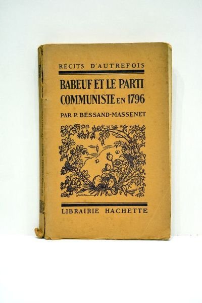Babeuf et le parti communiste en 1796. Récits d'autrefois.