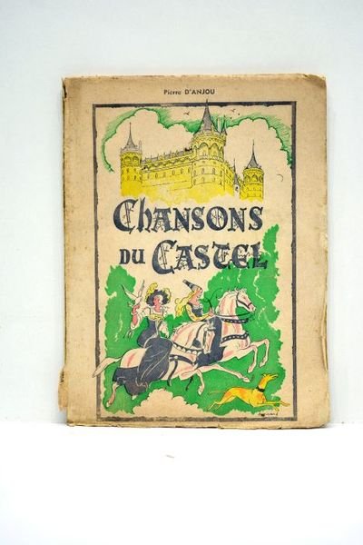 Chansons du Castel. Enluminures de Jean Desirand.