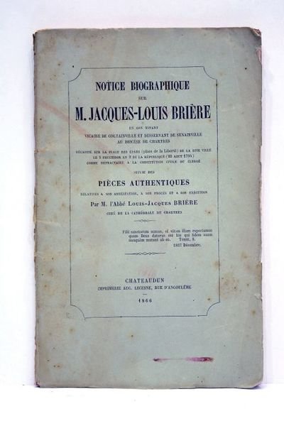 Notice biographique sur M. Jacques-Louis Brière et son vivant vicaire …