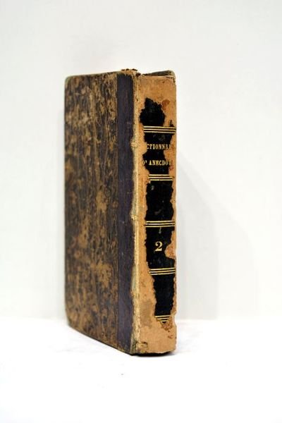 Petit dictionnaire d'anecdotes, ou Recueil des Traits singuliers, de bons …