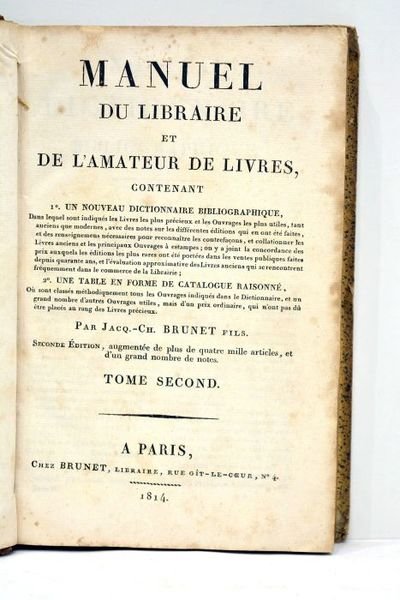 Manuel du libraire et de l'amateur de livres, contenant: 1. …