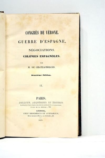 Congrès de Vérone. Guerre d'Espagne. Négociations. Colonies espagnoles. Deuxième édition. …