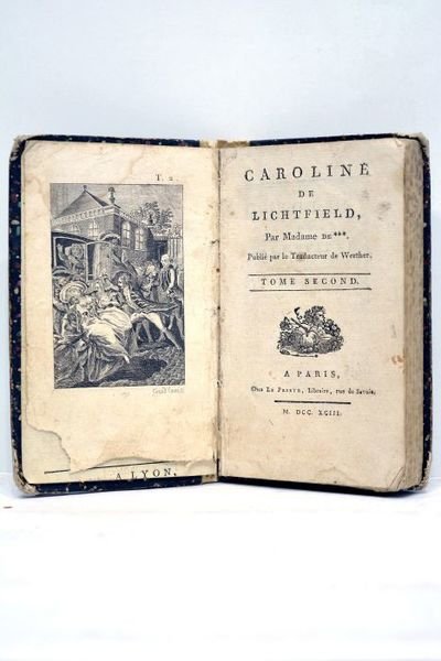 CAROLINE de Lichfield, publié par le traducteur de Werther. Tome …