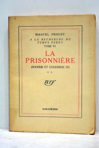 A la recherche du temps perdu. Tome VI: La prisionnière …