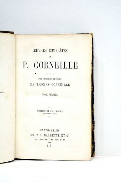 Oeuvres complètes de P. Cornelle, suivies des oeuvres choisies de …