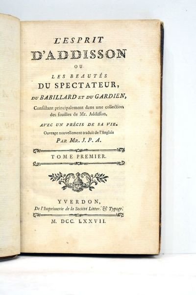 L'esprit d'Adisson, ou Les Beautés du spectateur, consistant principalement dans …