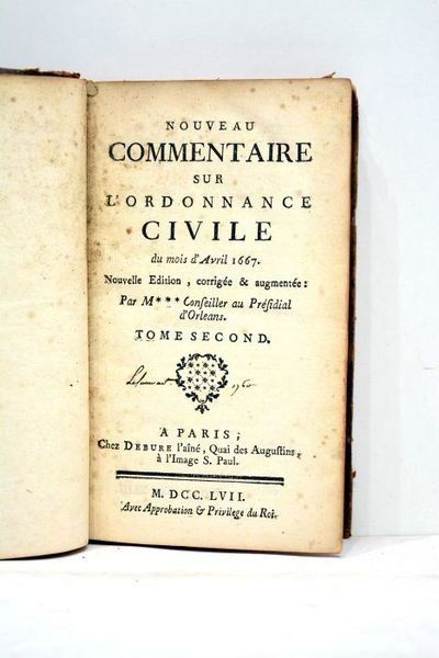 NOUVEAU commentaire sur l'ordonnance civile du mois d'avril 1667. Nouvelle …