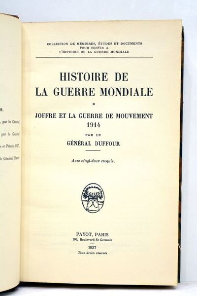 Histoire de la guerre mondiale. Tome I: Joffre et la …