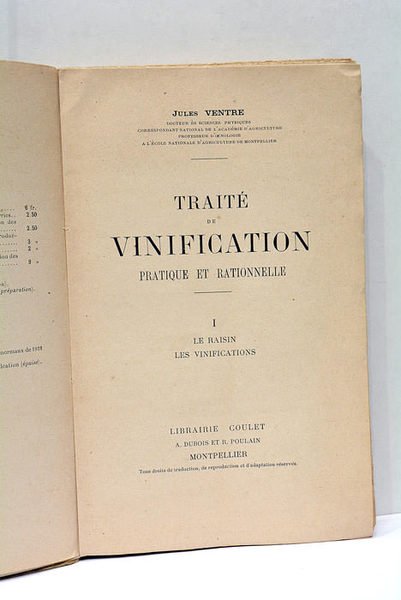 Traité de vinification pratique et rationnelle. Le raisin. Les vinifications.