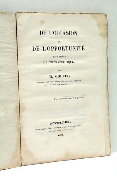 De l'Occasion ou de l'Opportunité en matière de Thérapeutique.