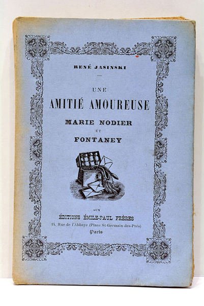 Une amitié amoureuse Marie Nodier et Fontaney.