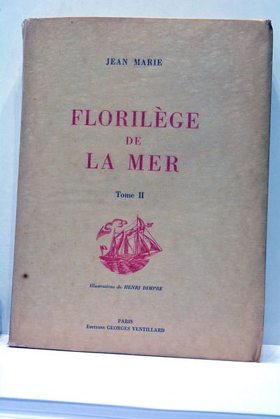 Florilège de la mer. Tome II. Illustrations de Henri Dimpre.