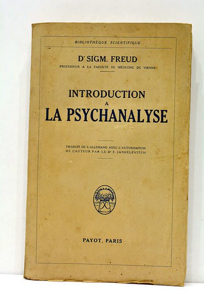 Introduction a la psychanalyse. Traduit de l'allemand avec l'autorisation de …