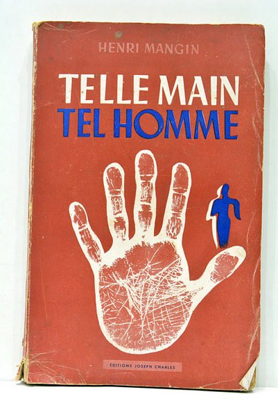 Telle main tel home. Essai de caractérologie basée sur l'etude …