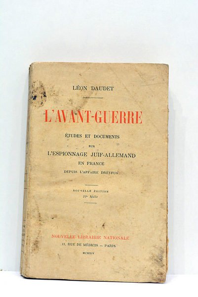 L'avant-guerre. Études et documents sur l'espionnage juif-allemand en France depuis …
