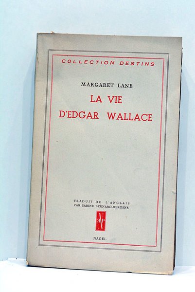 La vie d'Edgar Wallace. Traduit de l'anglais par Sabine Bernard-Derosne.