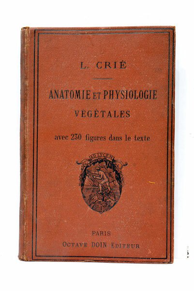 Anatomie et physiologie végétales. Cours rédigé conformément aux programmes prescrits …