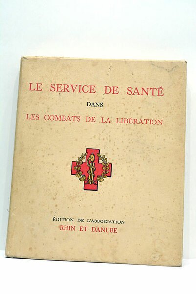 Les services de santé dans les combats de la libération.