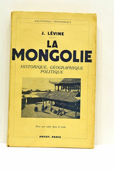 La Mongolie. Historique, géographique, politique.