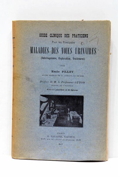 Maladies des voies urinaires (interrogatoire, exploration, traitement).