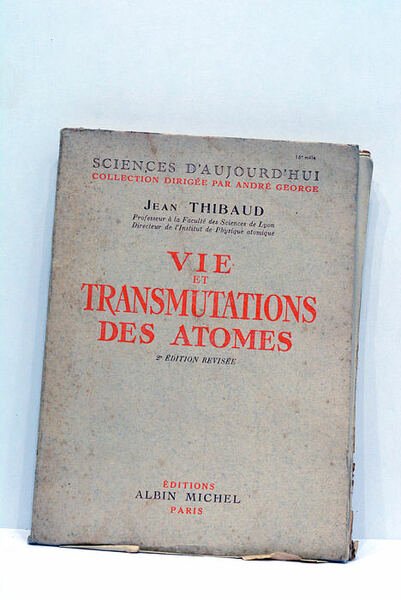 Vie et transmutations des atomes.