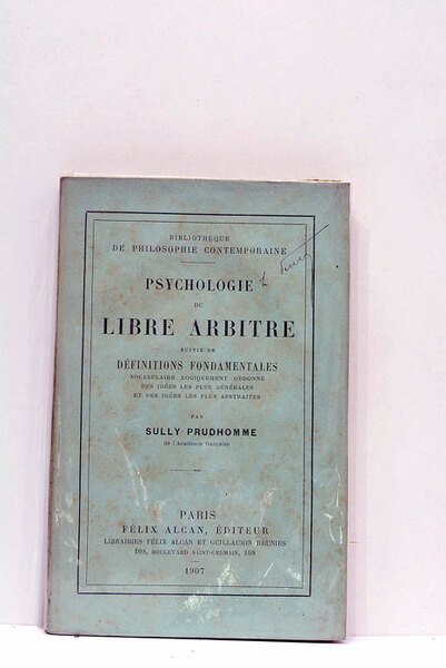 Psychologie du libre arbitre. Suivie de définitions fondamentales. Vocabulaire logiquement …