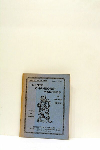 Chants des soldats. Trente chansons-marches de premier choix. Paroles et …