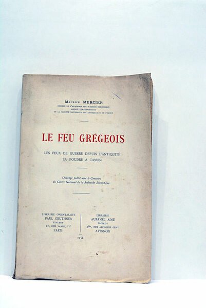 Le feu grégeois. Feux de guerre depuis l'antiquité. La poudre …