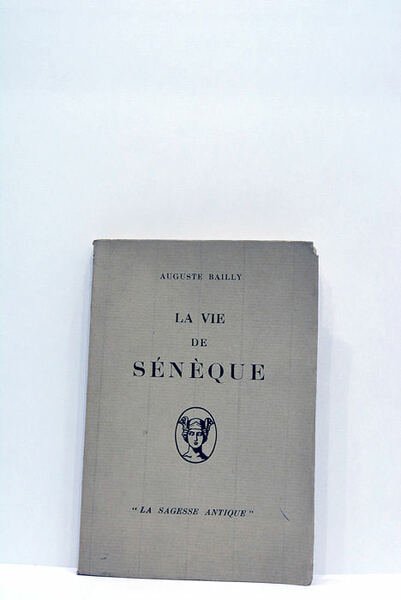 La vie de Sénèque.