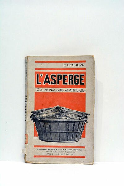 L'asperge. Culture naturelle et artificielle. Onzième édition complètement remaniée et …