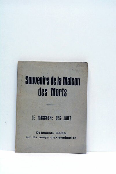 SOUVENIRS DE LA MAISON DES MORTS. Le massacre des juifs. …