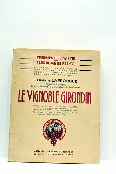 Le vignoble girondin. Préface et introduction de M.J. Capus. Avant-propos …