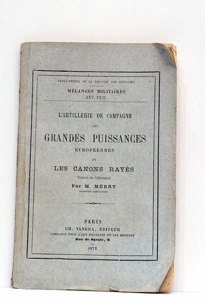 L'ARTILLERIE DE CAMPAGNE DES GRANDES PUISSANCES EUROPÉENNES ET LES CANONS …