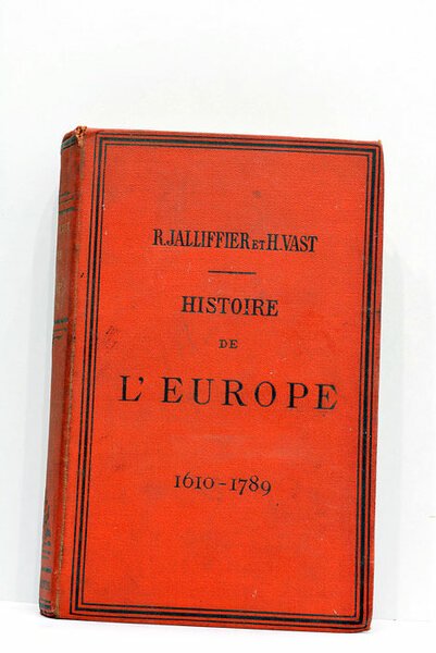 Histoire de l'Europe et particulièrement de la France de 1610 …