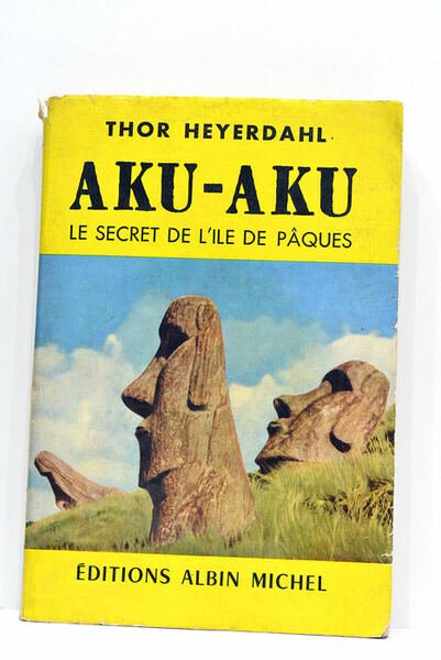 Aku-Aku. Le secret de l'Île de Pâques. Traduit du norvégien …