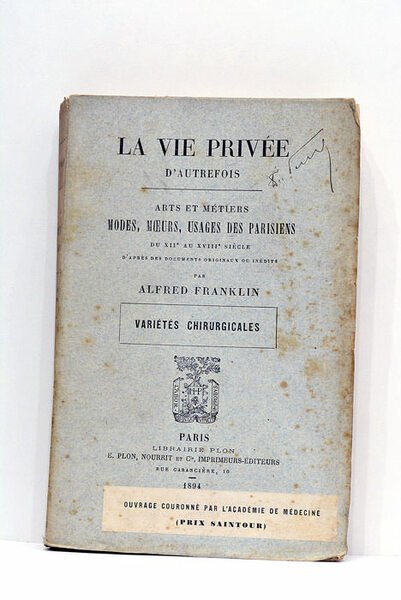 La vie privée d'autrefois. Arts et métiers. Modes, moeurs, usages …