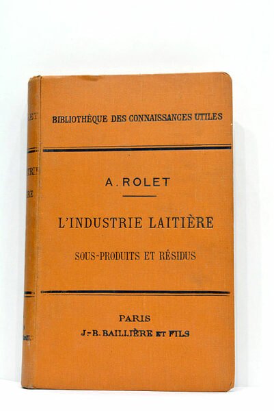 L'industrie laitière. Sous-produits et résidus. Avec 162 figures intercalées dans … | Immagine Gallery 1
