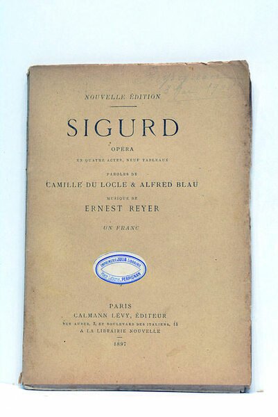 Sigurd. Opéra en quatre actes et neuf tableaux. Musique de …