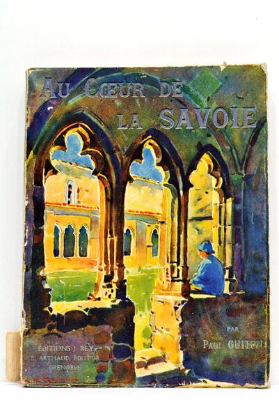 Au coeur de la Savoie. Préface de Henri Béraud. Couverture …