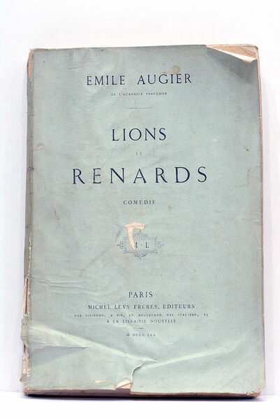 Lions et renards. Comédie en cinq actes, en prose.